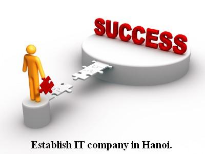 Establish IT company in Hanoi.
