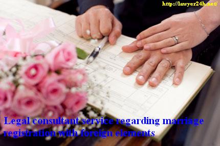 Legal consultant service regarding marriage registration with foreign elements