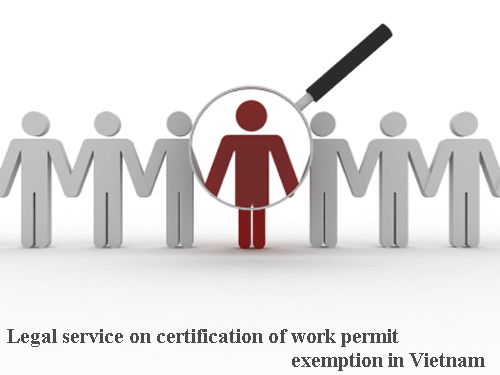 Legal service on certification of work permit exemption in Vietnam